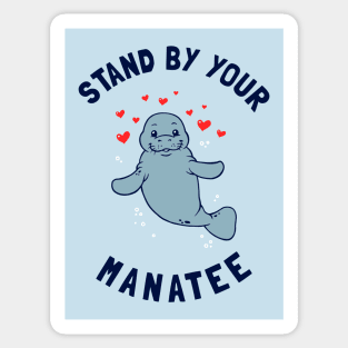 Stand By Your Manatee Sticker